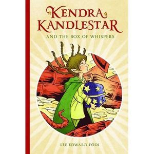Kendra Kandlestar and the Box of Whispers: Book 1 -- Lee Edward Fodi